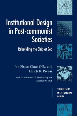 Institutional Design in Post-Communist Societies