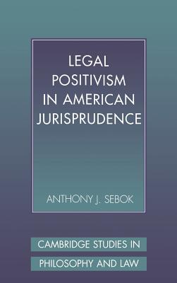 Legal Positivism in American Jurisprudence