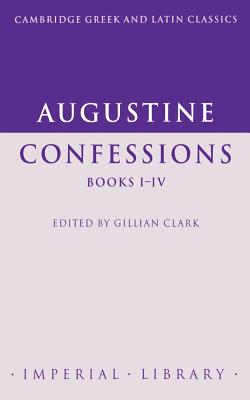 Augustine: Confessions Books I-IV