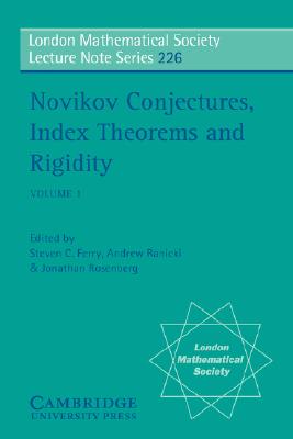 Novikov Conjectures, Index Theorems, and Rigidity: Volume 1