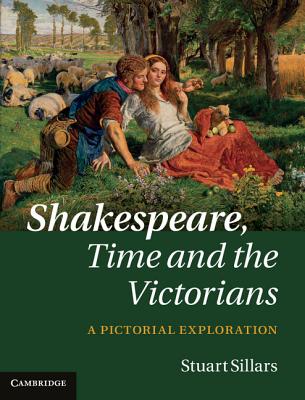 Shakespeare, Time and the Victorians