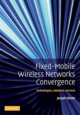 Fixed-Mobile Wireless Networks Convergence