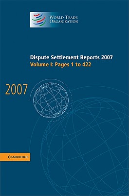 Dispute Settlement Reports 2007: Volume 1, Pages 1-422