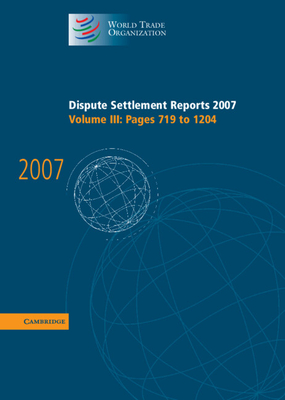 Dispute Settlement Reports 2007: Volume 3, Pages 719-1204