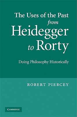 The Uses of the Past from Heidegger to Rorty