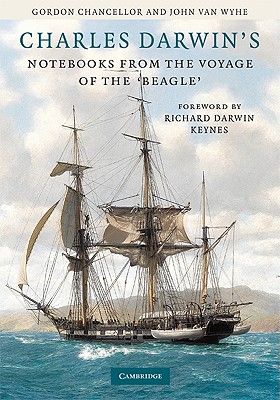 Charles Darwin''s Notebooks from the Voyage of the Beagle