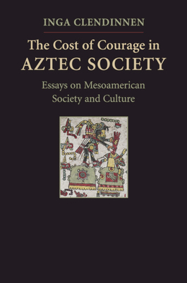 The Cost of Courage in Aztec Society