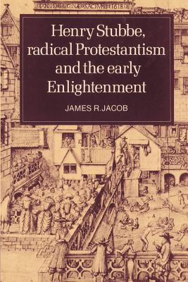 Henry Stubbe, Radical Protestantism and the Early Enlightenment