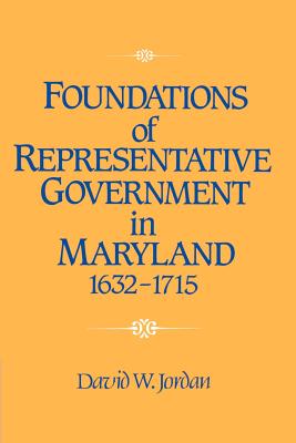 Foundations of Representative Government in Maryland, 1632 1715