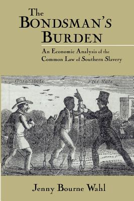 The Bondsman's Burden