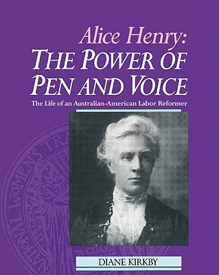 Alice Henry: The Power of Pen and Voice