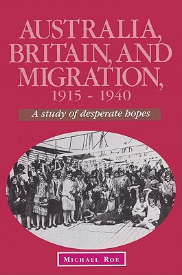 Australia, Britain and Migration, 1915-1940