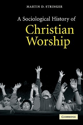 A Sociological History of Christian Worship