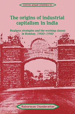 The Origins of Industrial Capitalism in India