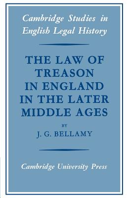 The Law of Treason in England in the Later Middle Ages