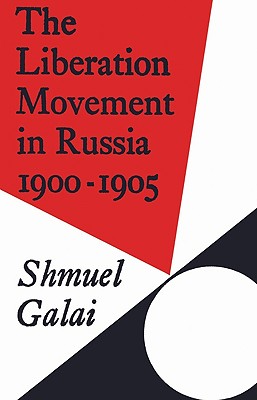 The Liberation Movement in Russia 1900-1905