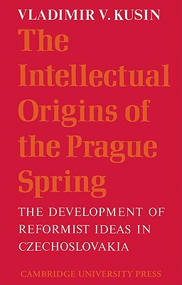 The Intellectual Origins of the Prague Spring