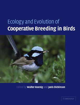 Ecology and Evolution of Cooperative Breeding in Birds