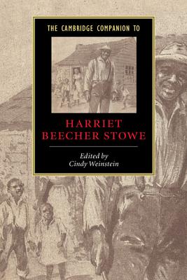 The Cambridge Companion to Harriet Beecher Stowe