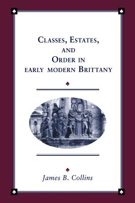 Classes, Estates and Order in Early-Modern Brittany