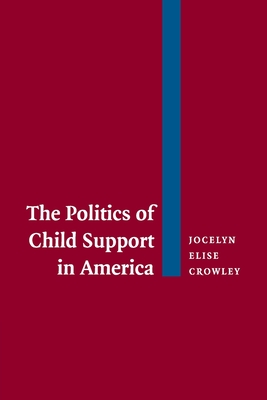 The Politics of Child Support in America