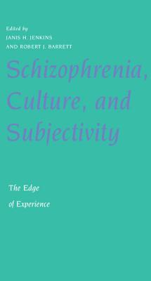 Schizophrenia, Culture, and Subjectivity