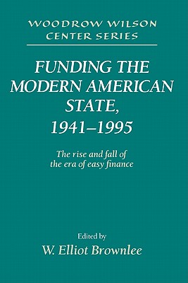 Funding the Modern American State, 1941-1995