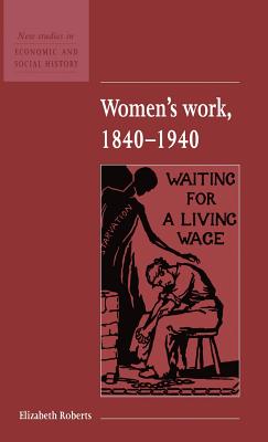 Women''s Work, 1840 1940