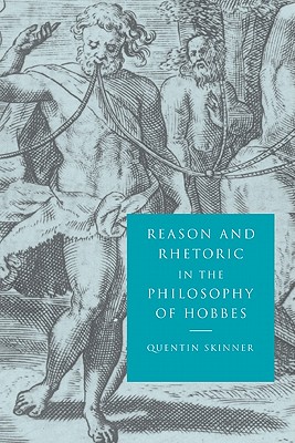 Reason and Rhetoric in the Philosophy of Hobbes