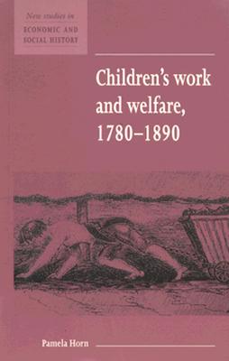 Children's Work and Welfare 1780-1890