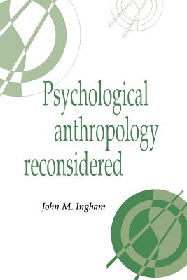 Psychological Anthropology Reconsidered