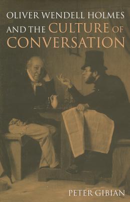 Oliver Wendell Holmes and the Culture of Conversation