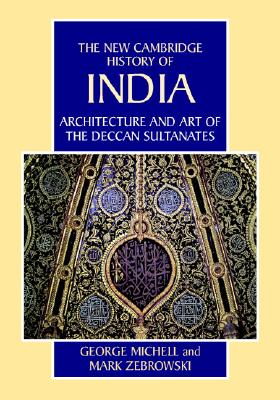 Architecture and Art of the Deccan Sultanates