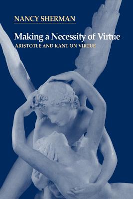 Making a Necessity of Virtue