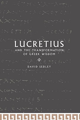 Lucretius and the Transformation of Greek Wisdom