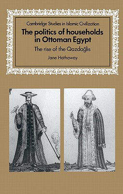 The Politics of Households in Ottoman Egypt