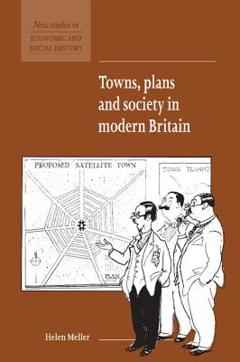 Towns, Plans and Society in Modern Britain