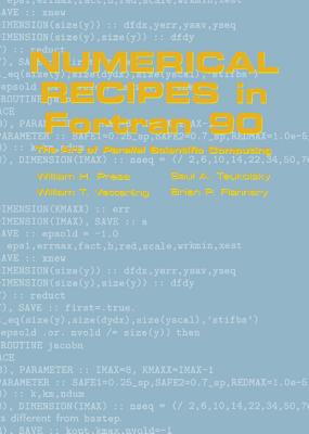 Numerical Recipes in Fortran 90: Volume 2, Volume 2 of Fortran Numerical Recipes