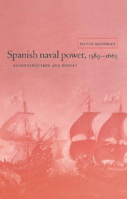 Spanish Naval Power, 1589-1665
