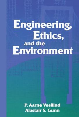 Engineering, Ethics, and the Environment