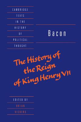 Bacon: The History of the Reign of King Henry VII and Selected Works