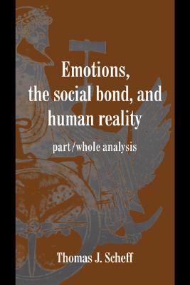 Emotions, the Social Bond, and Human Reality