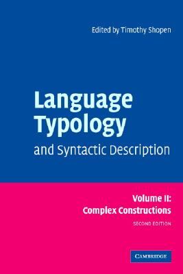 Language Typology and Syntactic Description: Volume 2, Complex Constructions