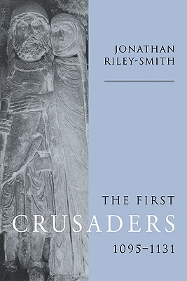 The First Crusaders, 1095-1131