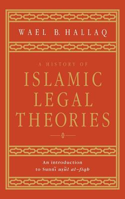 A History of Islamic Legal Theories