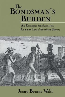 The Bondsman's Burden