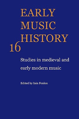 Early Music History: Volume 16