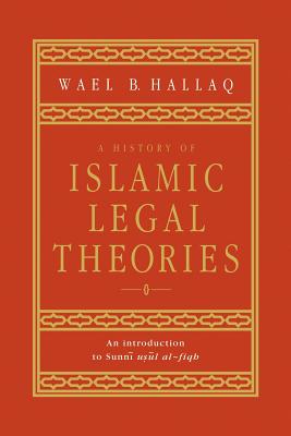 A History of Islamic Legal Theories