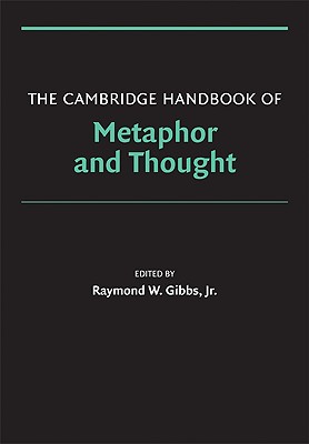 The Cambridge Handbook of Metaphor and Thought