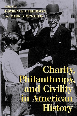 Charity, Philanthropy, and Civility in American History